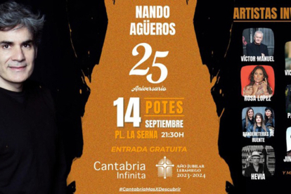 Nando Agüeros participará en el Año Jubilar Lebaniego con la celebración de su 25 aniversario en la música, acompañado de Víctor Manuel, Pasión Vega, Hevia y Rosa López