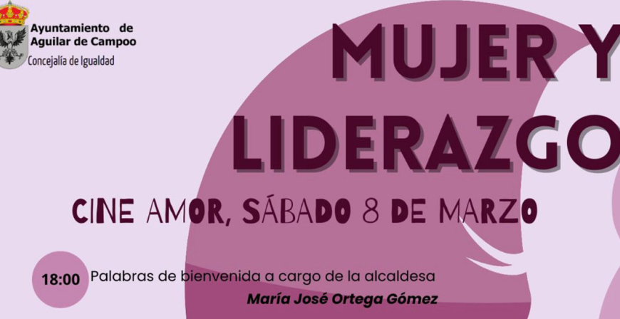 Aguilar celebra el 8M con una jornada bajo el lema 'Mujer y liderazgo'
