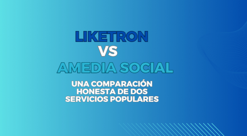 Liketron Vs Amedia Social - Una Comparacin Honesta De Dos Servicios Populares