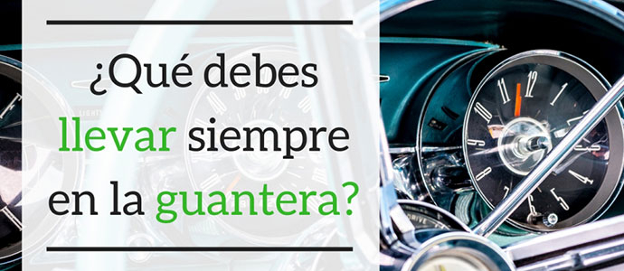 Qu deberas llevar siempre en la guantera?