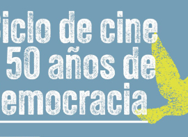 La Delegacin del Gobierno organiza un ciclo de cine sobre los 50 aos de democracia