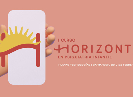 Especialistas de Psiquiatr�a Infantil de Valdecilla impulsan el I curso 'Horizontes' sobre salud mental y nuevas tecnolog�as